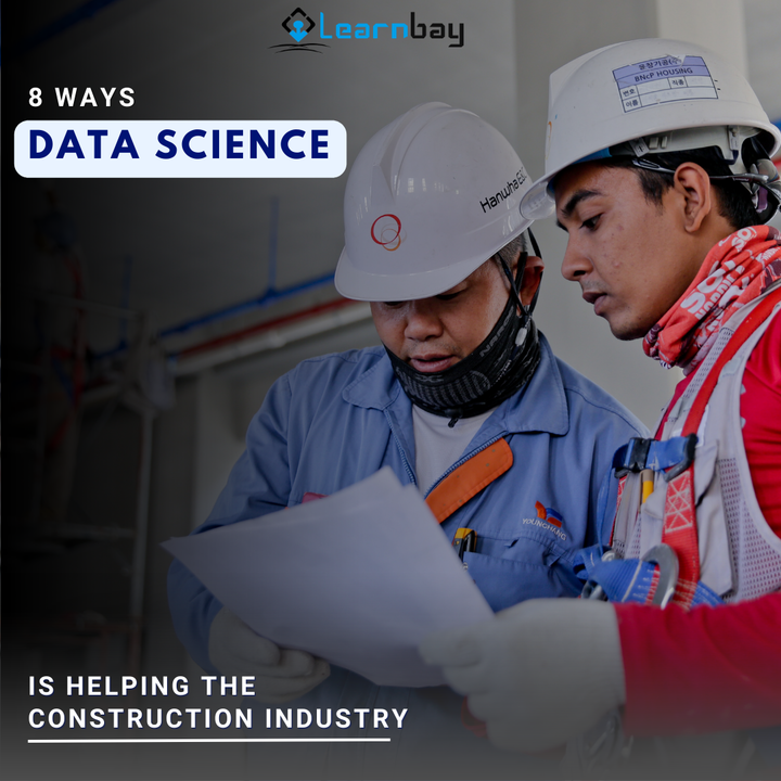 8 Ways Data Science is Helping The Construction Industry 