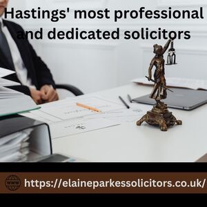 Hastings&#039; most professional and dedicated solicitors