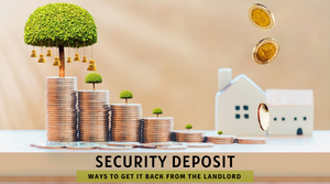 Ways to Get Your Security Deposit Back From the Landlord