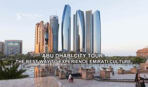 Abu Dhabi City Tour: The Best Way to Experience Emirati Culture