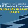 Forge Your Future: Exclusive MPPSC Coaching Experience at Vajirao IAS Academy Indore