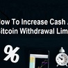 How do I increase my Cash App Bitcoin withdrawal limit?