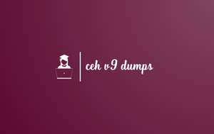CEH V9 Dumps Get Eccouncil CEH Questions