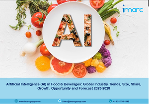 Artificial Intelligence (AI) in Food &amp; Beverages Market Size, Share, Growth, Trends and Forecast 2023-2028