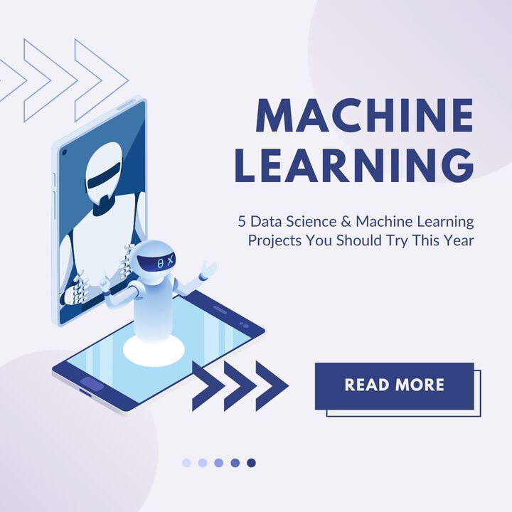 5 Data Science & Machine Learning Projects You Should Try This Year