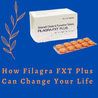 How Filagra FXT Plus Can Change Your Life