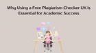 Why Using a Free Plagiarism Checker UK is Essential for Academic Success