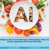 Artificial Intelligence (AI) in Food &amp; Beverages Market Size, Share, Growth, Trends and Forecast 2023-2028