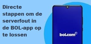 Directe stappen om de serverfout in de BOL-app op te lossen