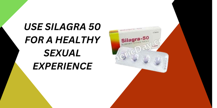 Use Silagra 50 for a healthy sexual experience