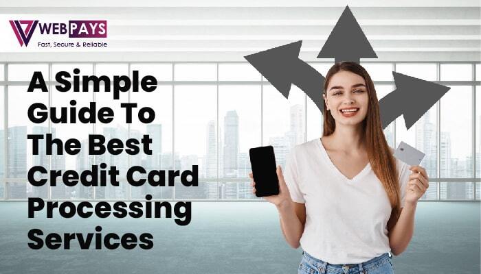 A Simple Guide To The Best Credit Card Processing Services