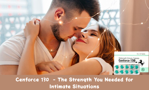 Cenforce 130\u00a0 -\u00a0The Strength You Needed for Intimate Situations