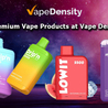 Explore Premium Vape Products at Vape Density Canada