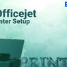 How To Do HP Officejet Pro Printers Wireless Setup
