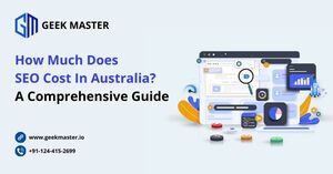 How Much Does SEO Cost Per Month In Australia - Geek Master