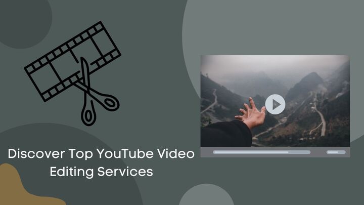 How to Find the Best YouTube Video Editing Services