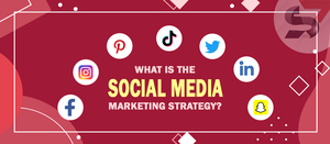 What is the Social Media Marketing Strategy?