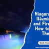 Niagara Falls Illumination and Fireworks: How to Enjoy Them?