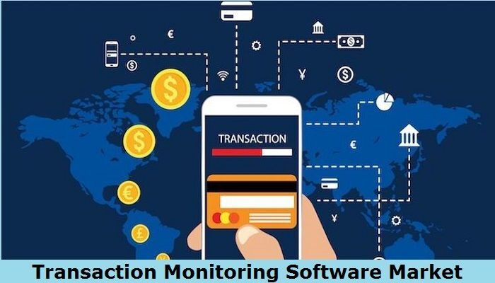 Transaction Monitoring Software Market Size, Share, Growth, Opportunities and Forecast to 2022-27