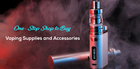 Smokeshop Fontana : One- Stop Shop to Buy Vaping Supplies and Accessories