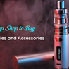 Smokeshop Fontana : One- Stop Shop to Buy Vaping Supplies and Accessories