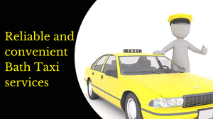 Reliable and convenient Bath Taxi services