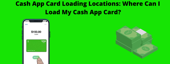 Cash App Card Loading Locations: Where Can I Load My Cash App Card?