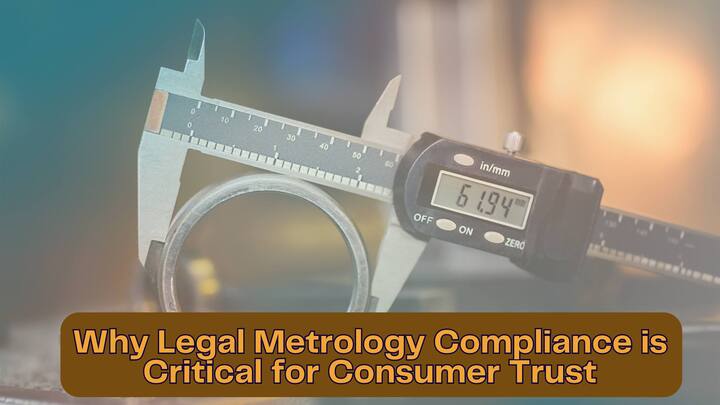 Why Legal Metrology Compliance is Critical for Consumer Trust