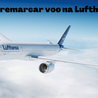 Como posso remarcar o meu voo com a Lufthansa?