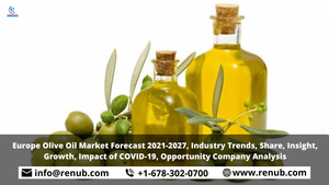 Europe Olive Oil Market, Industry Trends, Share, Insight, Growth, Forecast 2021-2027