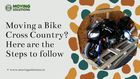 Moving a Bike Cross Country? Here are the Steps to follow.