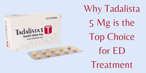 Why Tadalista 5 Mg is the Top Choice for ED Treatment