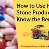 How to Use Healing Stone Products and Know the Benefits
