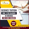 Science Tuition for 11th Classes in Dwarka for CBSE Board