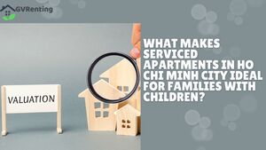 What Makes Serviced Apartments in Ho Chi Minh City Ideal for Families with Children?