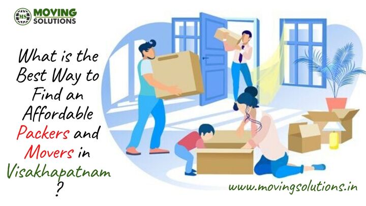 What is the Best Way to Find an Affordable Packers and Movers in Visakhapatnam?