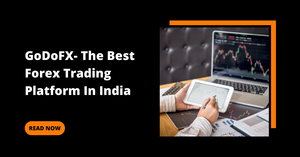 GoDoFX- The Best Forex Trading Platform In India