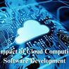 The Impact of Cloud Computing on Software Development