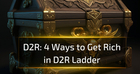 4 Ways to Get Rich in D2R Ladder