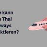 Wie erreiche ich Thai Airways?