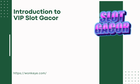 Introduction to VIP Slot Gacor