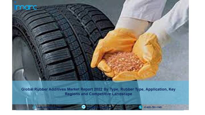 Global Rubber Additives Market Size, Industry Growth, Share, Top Key Players, Covid-19 Impact and Forecast 2022-2027