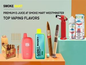 Premium E-Juice at Smoke Mart Westminster | Top vaping flavors 