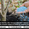 Europe Fertilizer Market, Size, Industry Trends, Growth, Insights, Opportunity, Forecast 2022-2027