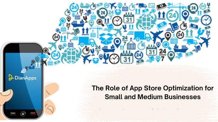 The Role of App Store Optimization for Small and Medium Businesses