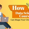 How Data Science Course Can Shape Your Child&#039;s Future