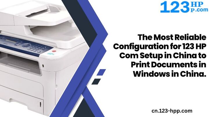 The Most Reliable Configuration for 123 HP Com Setup in China to Print Documents in Windows in China.
