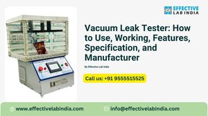 Vacuum Leak Tester: How to Use, Working, Features, Specifications, and Manufacturer