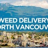 The Ins and Outs of Ordering Weed Online in North Vancouver
