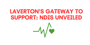 Laverton&#039;s Gateway to Support: NDIS Unveiled